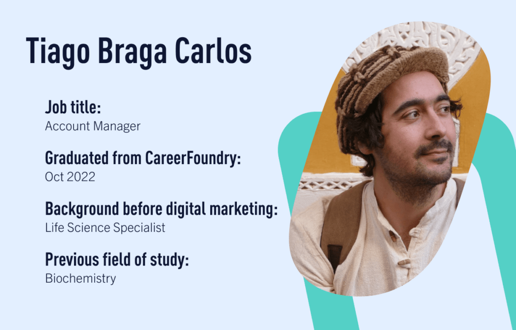Tiago Braga Carlos, a digital marketing graduate from CareerFoundry