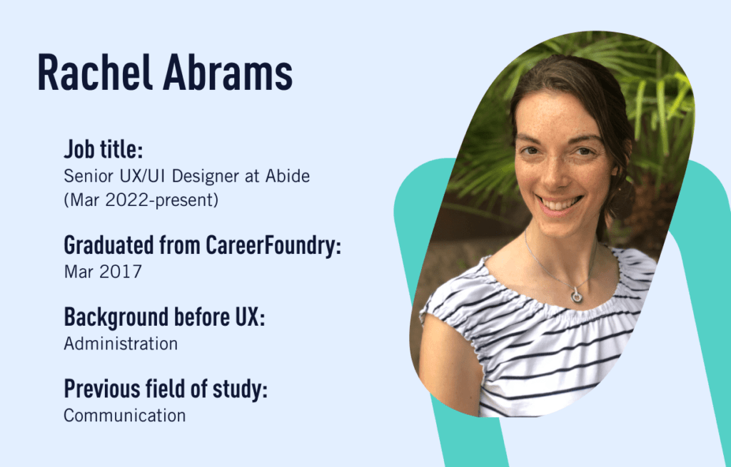Rachel Abrams, a CareerFoundry graduate who made a career change from administration assistant to UX design