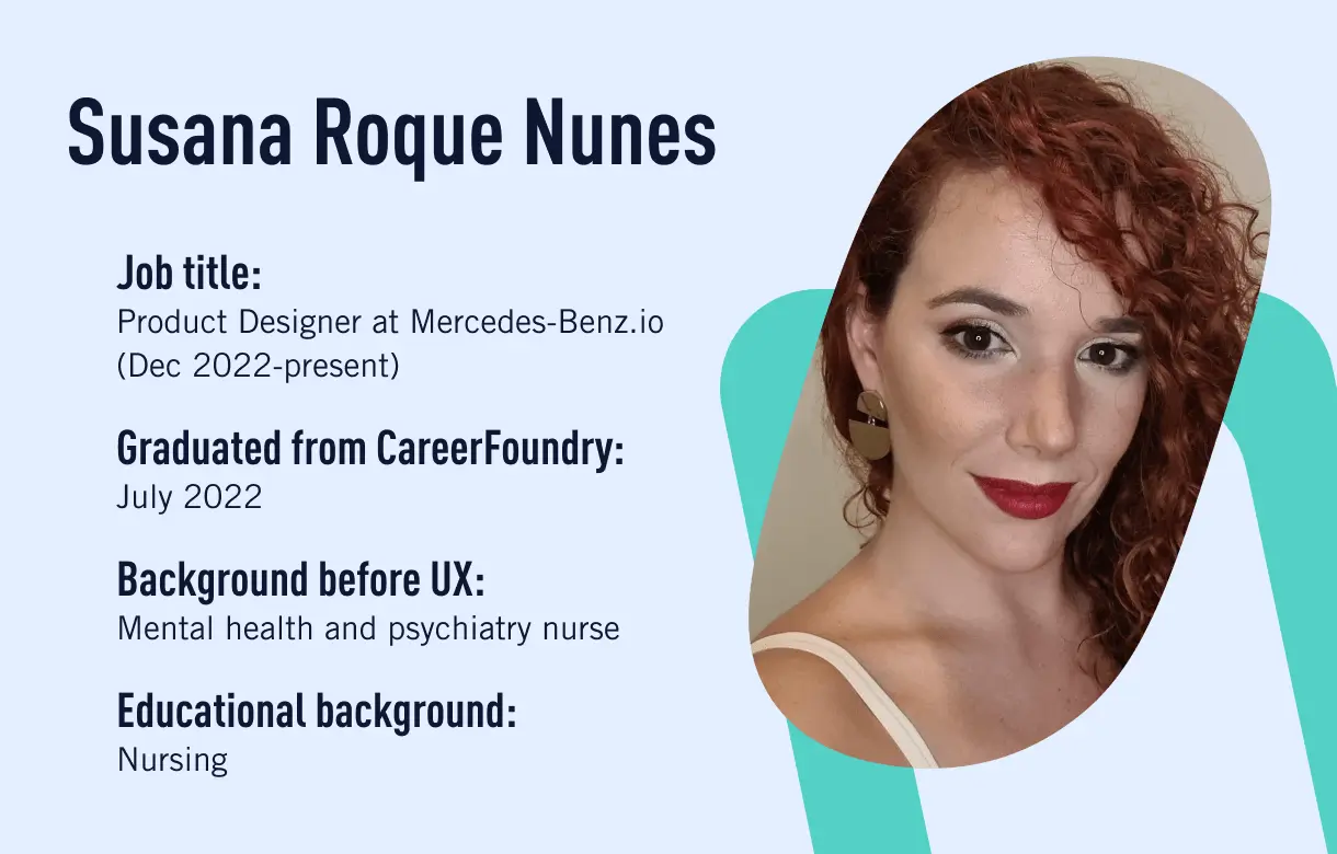 Susana Roque Nunes, who made a career change from nursing and became a product designer at Mercedes-Benz.io after studying UX design at CareerFoundry