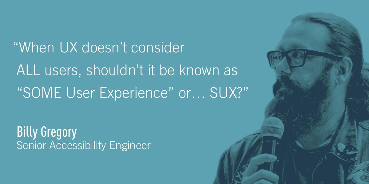 Billy Gregory, Senior Accessibility Engineer