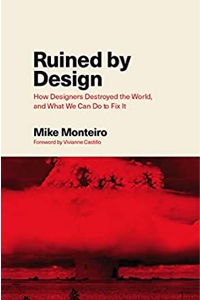 Book cover for Ruined by Design by Mike Monteiro